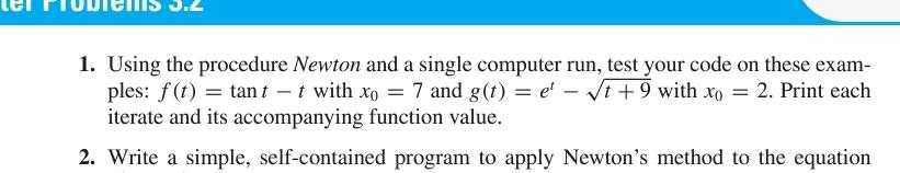  Using the procedure Newton and a single computer run, test your