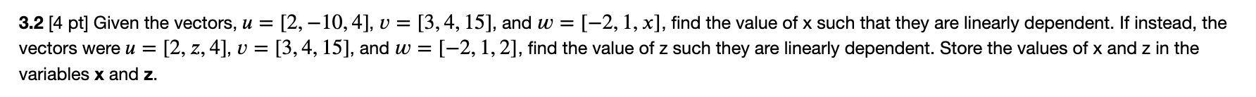  Solve with python using only the numpy library3.2[4pt Given the vectors,