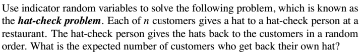  Use indicator random variables to solve the following problem, which is