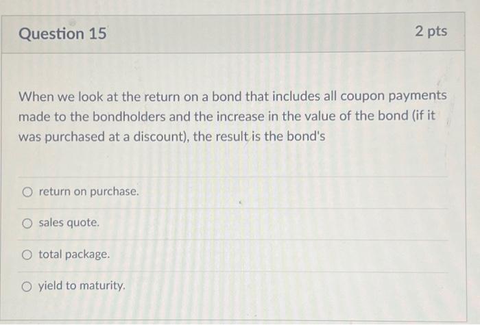  When we look at the return on a bond that includes