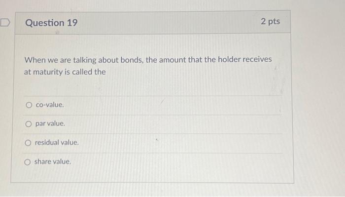 to maturity. When a bond is selling for more than the amount