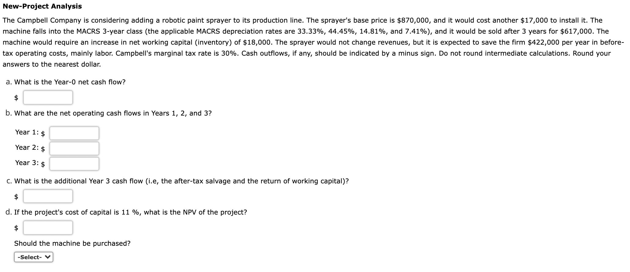  New-Project Analysis The Campbell Company is considering adding a robotic paint
