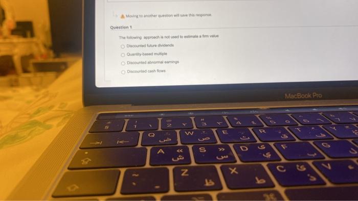  A Moving to another question will save this ponte Question The