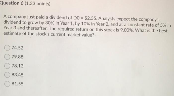 help me help me help me Question 6 (1.33 points) A company