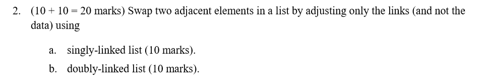 Answer this question in Java. 2. 10+ 10- 20 marks) Swap two