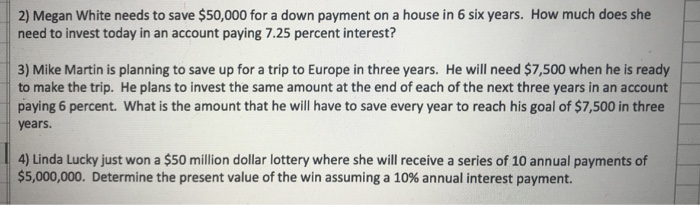 will excel please 2) Megan White needs to save $50,000 for a