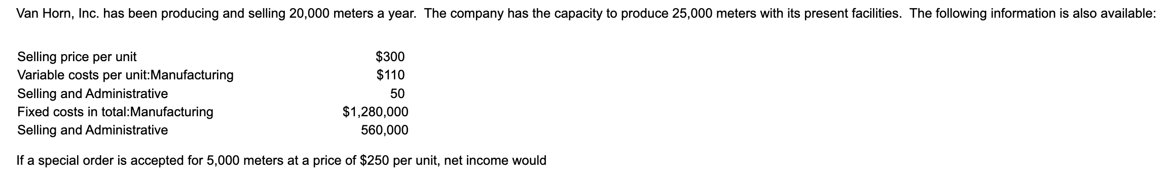 A). decrease by $500,000. B. increase by $200,000. C. decrease by