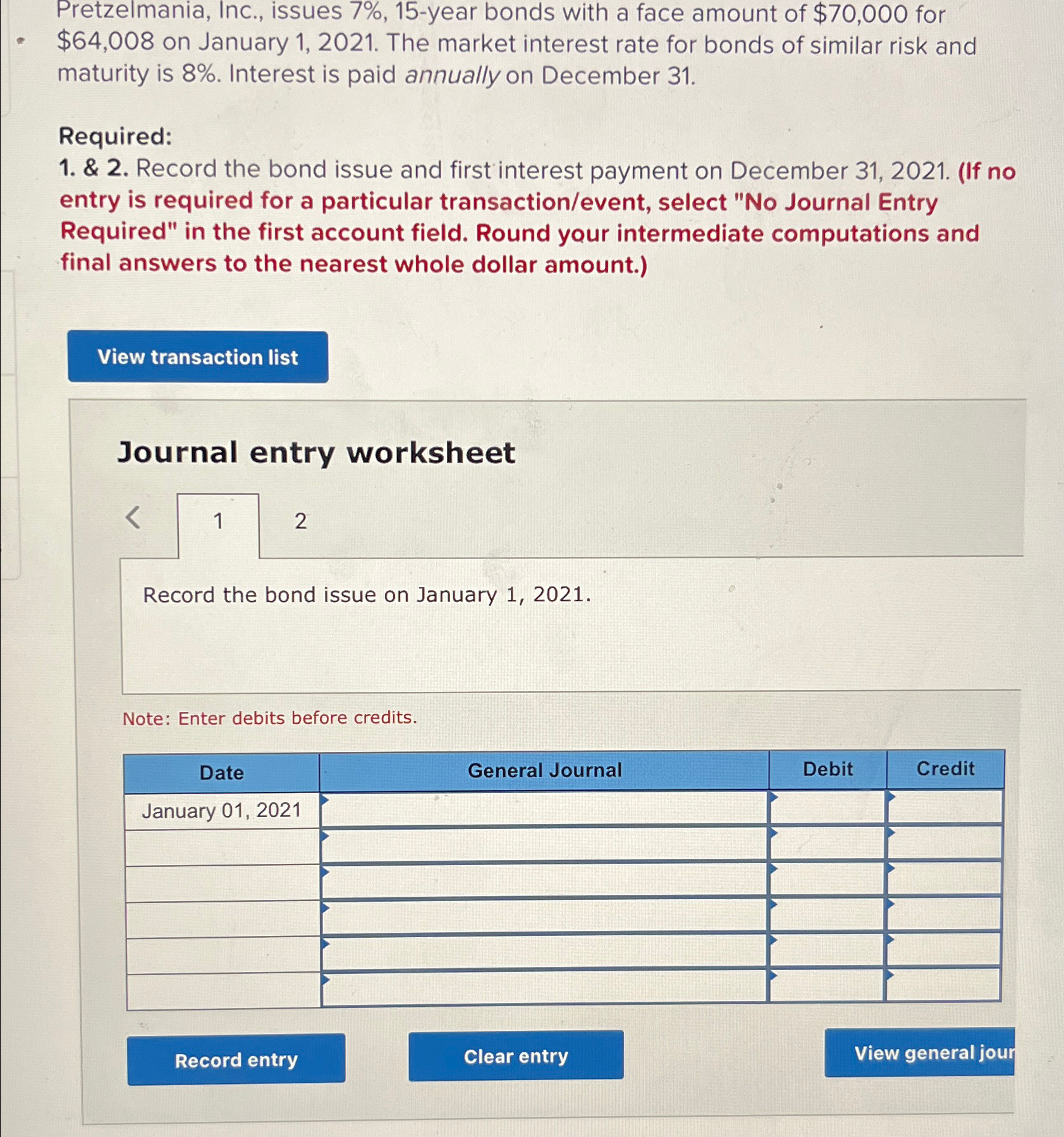  Pretzelmania, Inc., issues 7%,15-year bonds with a face amount of $70,000