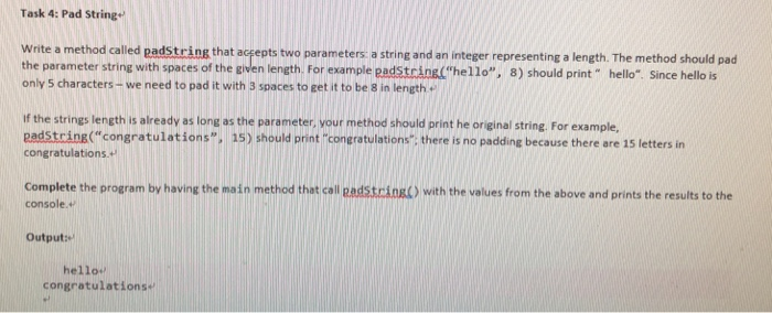  Task 4: Pad String Write a method called padstring that acrepts