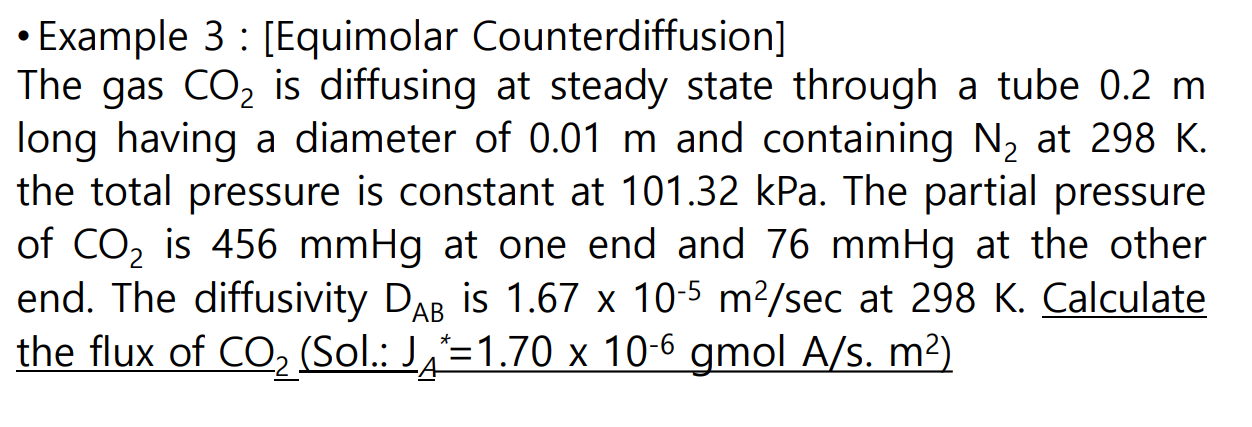  - Example 3 : [Equimolar Counterdiffusion] The gas CO2 is diffusing