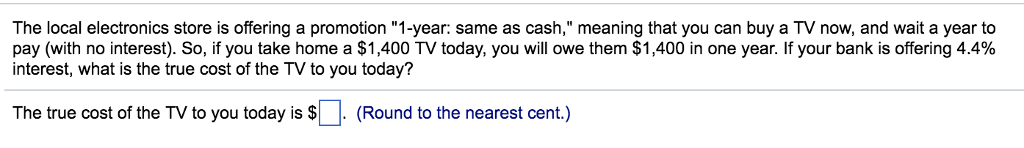  The local electronics store is offering a promotion "1-year: same as