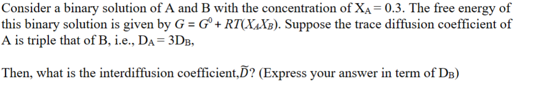  Consider a binary solution of A and B with the concentration