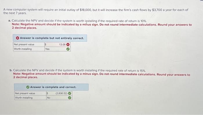  A new computer system will require an initial outlay of $18,000,
