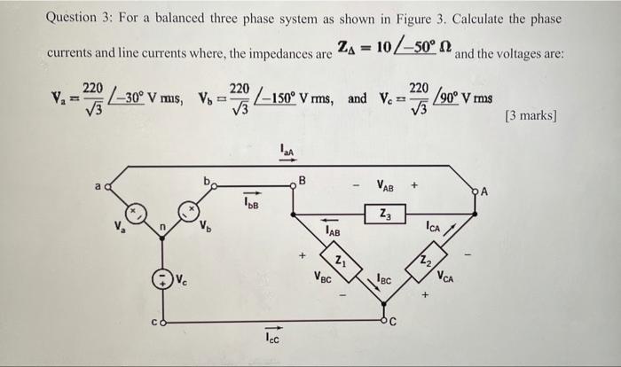  Question 3: For a balanced three phase system as shown in