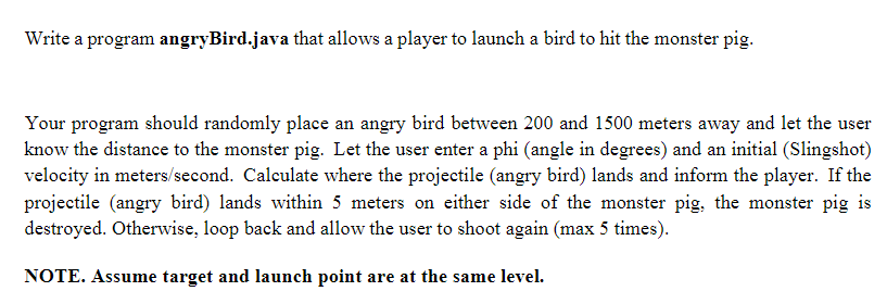  Write a program angryBird.java that allows a player to launch a