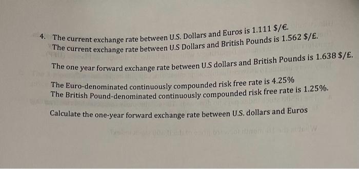  4. The current exchange rate between U.S. Dollars and Euros is