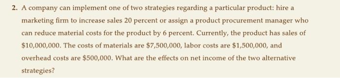 make it clear please 2. A company can implement one of two