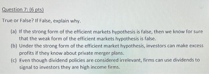  True or False? If False, explain why. (a) If the strong
