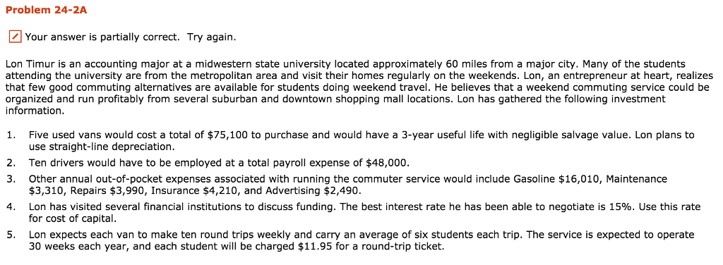  Problem 24-2A Your answer is partially correct. Try again. Lon Timur