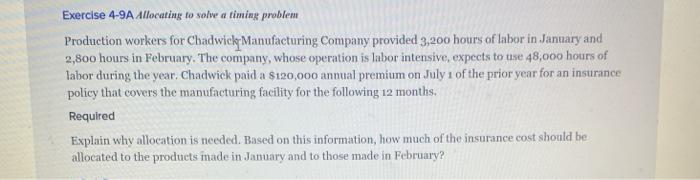 Exercise 4-9A Allocating to solve a timing problem Production workers for