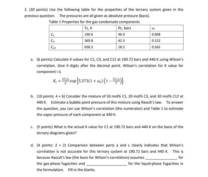  2. ( 30 points) Use the following table for the properties