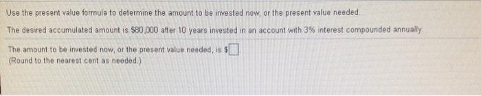  Use the present value formula to determine the amount to be