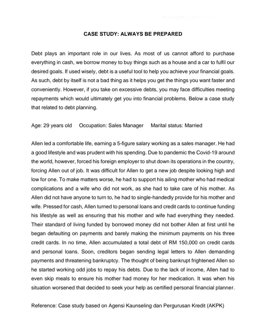  Please Help Asap CASE STUDY: ALWAYS BE PREPARED Debt plays an