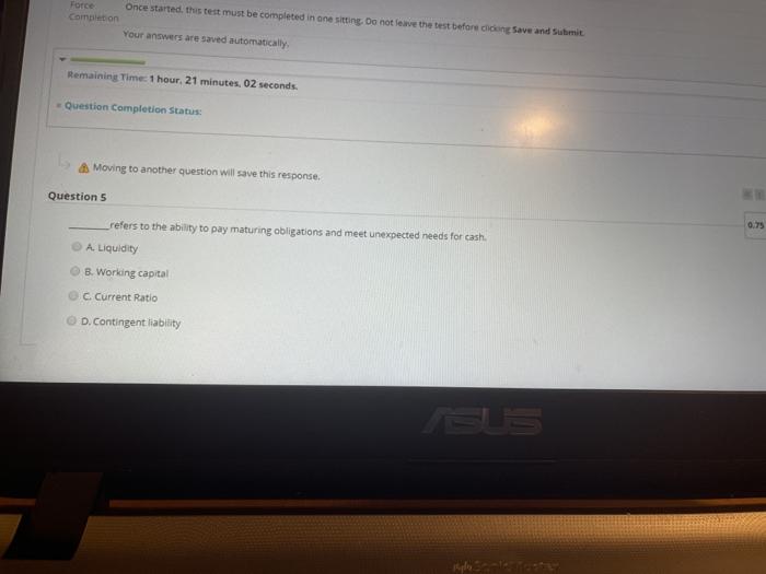 Current Assets / Current Liabilities Moving to another question will save this