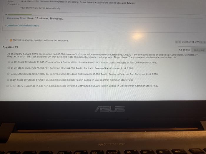 save this response. Question Question 3 0.75 points All but one of