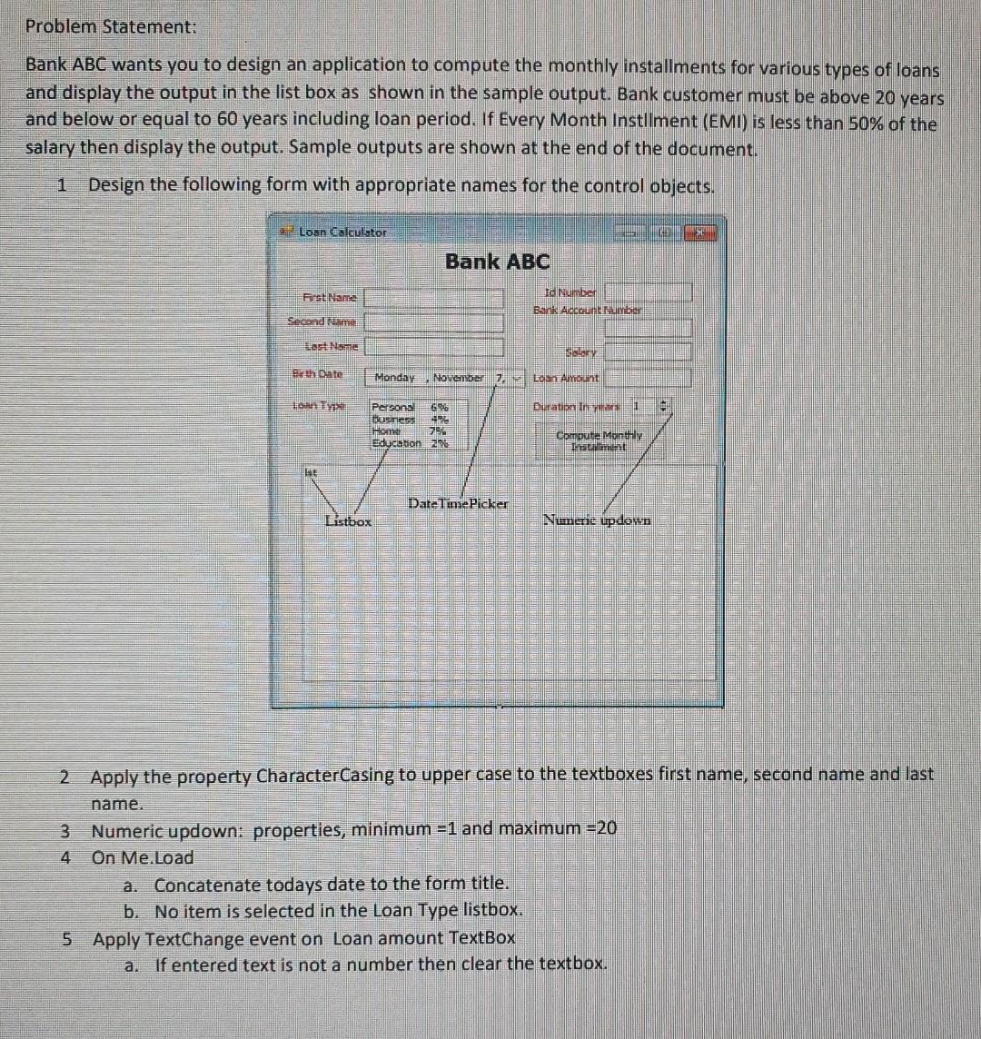  Using visual basic : Problem Statement: Bank ABC wants you to
