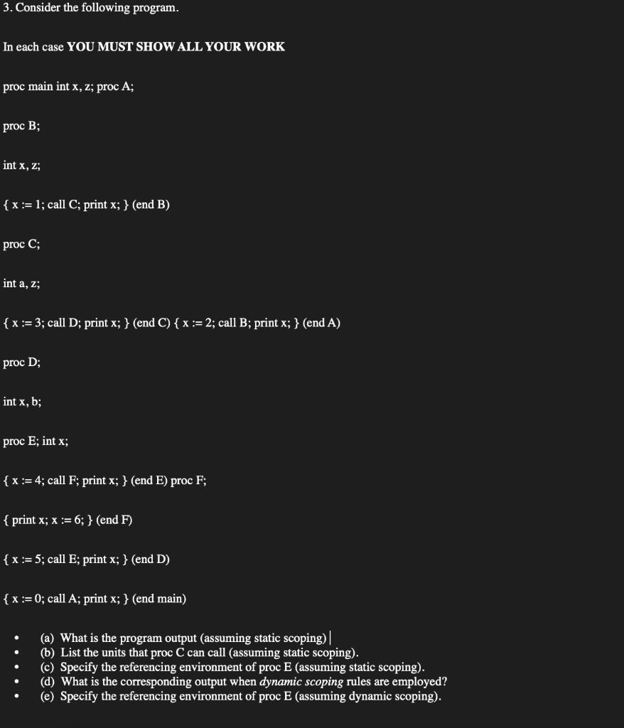 3. Consider the following program. In each case YOU MUST SHOW