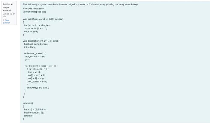  The following program uses the bubble sort algorithm to sort a
