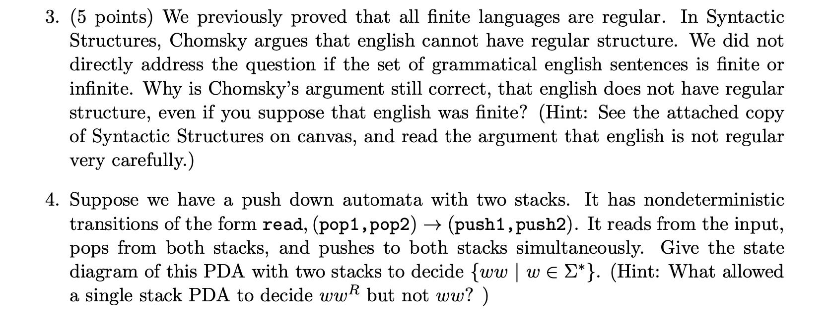  2. Suppose we have a push down automata with two stacks.