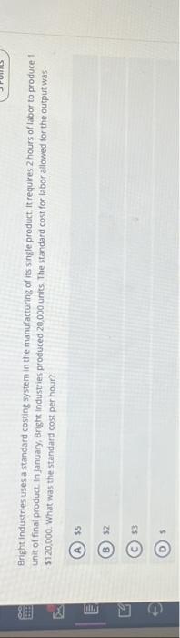  888 E () Bright Industries uses a standard costing system in