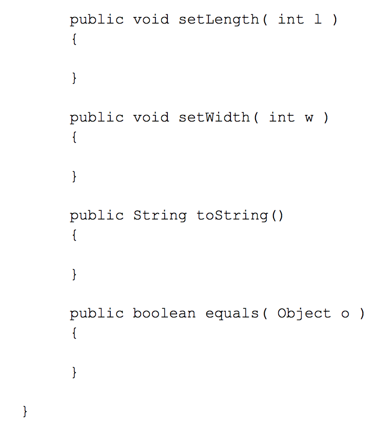 width; public Rectangle () public Rectangle ( int , int w )