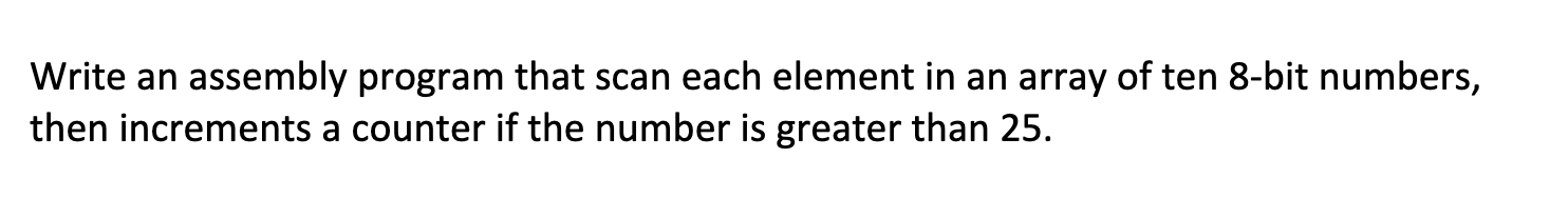  for Microprocessor Write an assembly program that scan each element in