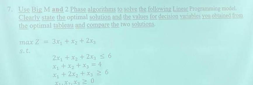  Use Big M and 2 Phase algorithms to solve the following