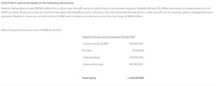  QUESTION 5 and 10 are based on the following information Nealofar
