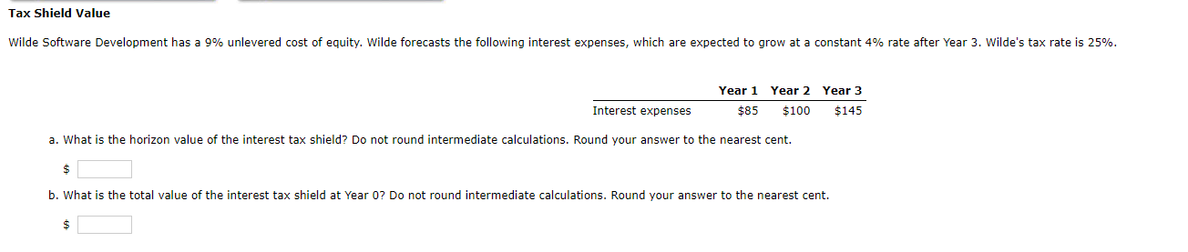 Tax Shield Value Wilde Software Development has a 9% unlevered cost