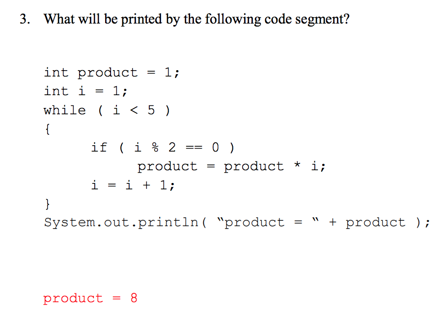 Why is the answer 8?? 3. What will be printed by the