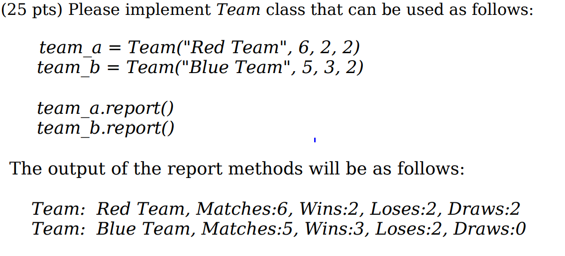 ONLY PYTHON!! ONLY PYTHON (25 pts) Please implement Team class that can
