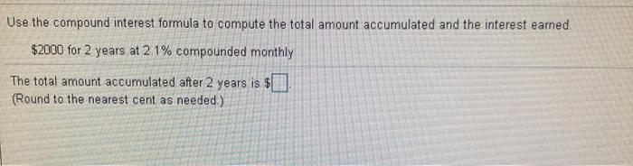  Use the compound interest formula to compute the total amount accumulated