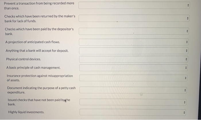 the following statements to the appropriate terms. Segregation of duties. Cash that
