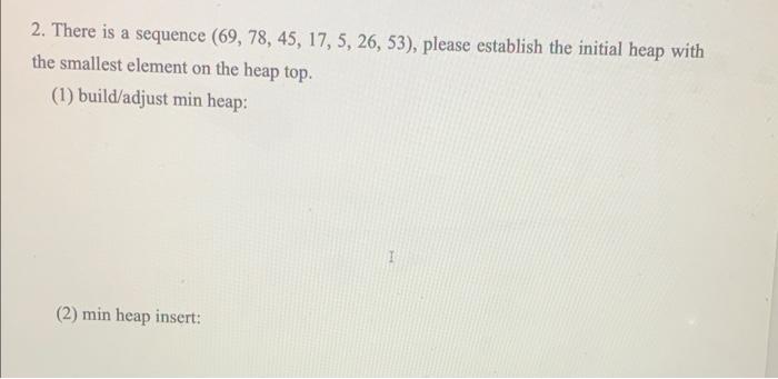 URGENT PLEASE 2. There is a sequence (69, 78, 45, 17, 5,