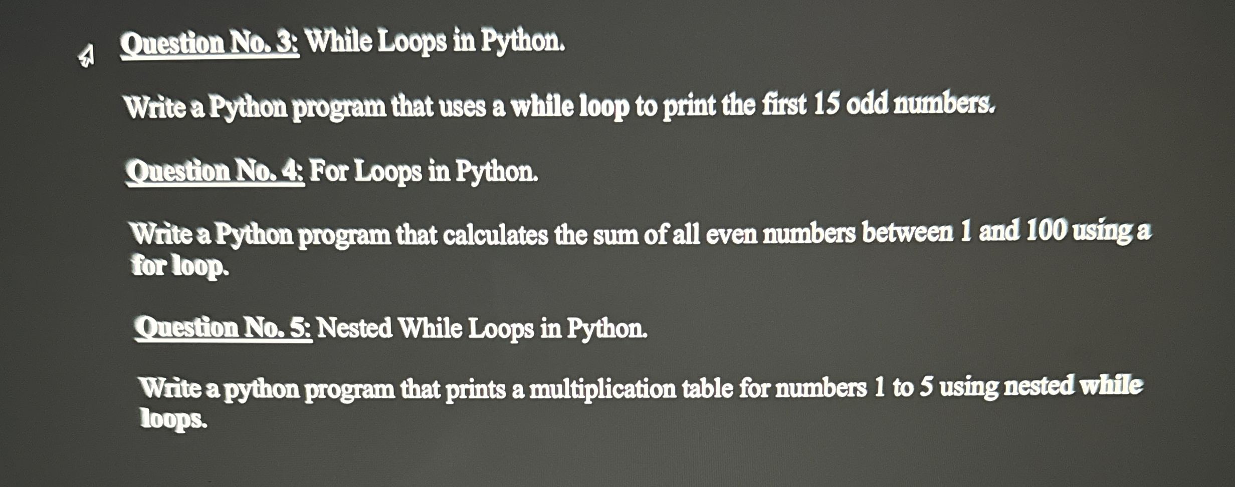  A Onestion No.3: While Loops in Python. Write a Python program