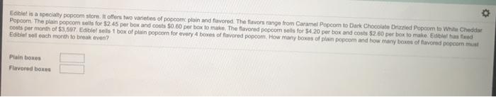  Edible is a specially popcom store. It offers two varieties of