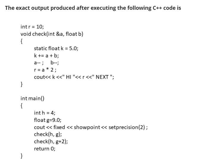  e exact output produced after executing the following C++ code is