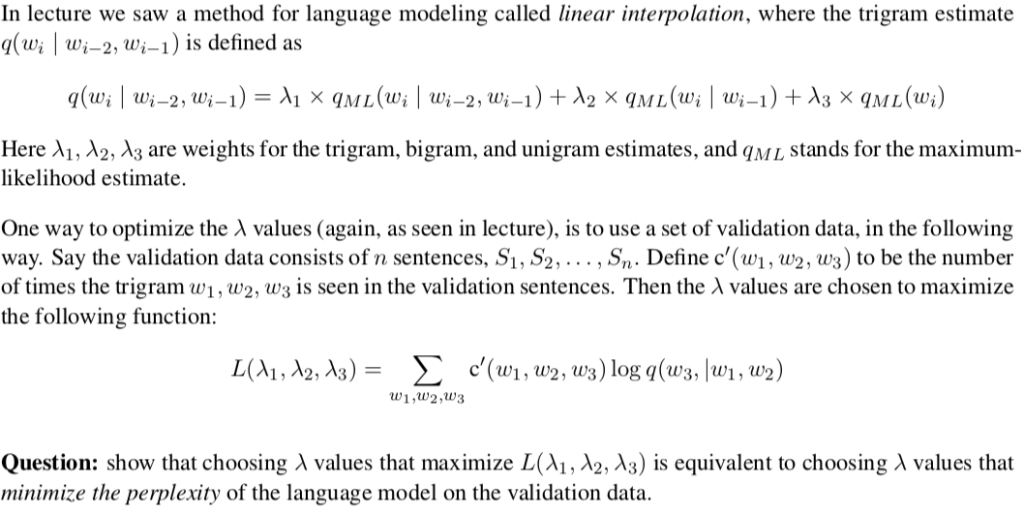  In lecture we saw a method for language modeling called linear