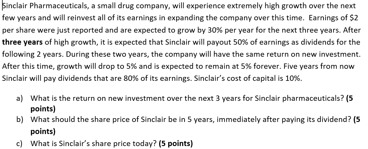 Sinclair Pharmaceuticals, a small drug company, will experience extremely high growth