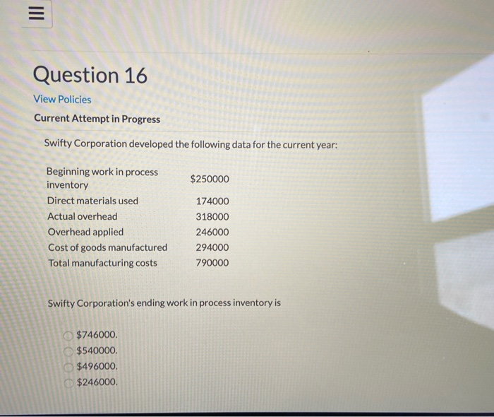  III Question 16 View Policies Current Attempt in Progress Swifty Corporation